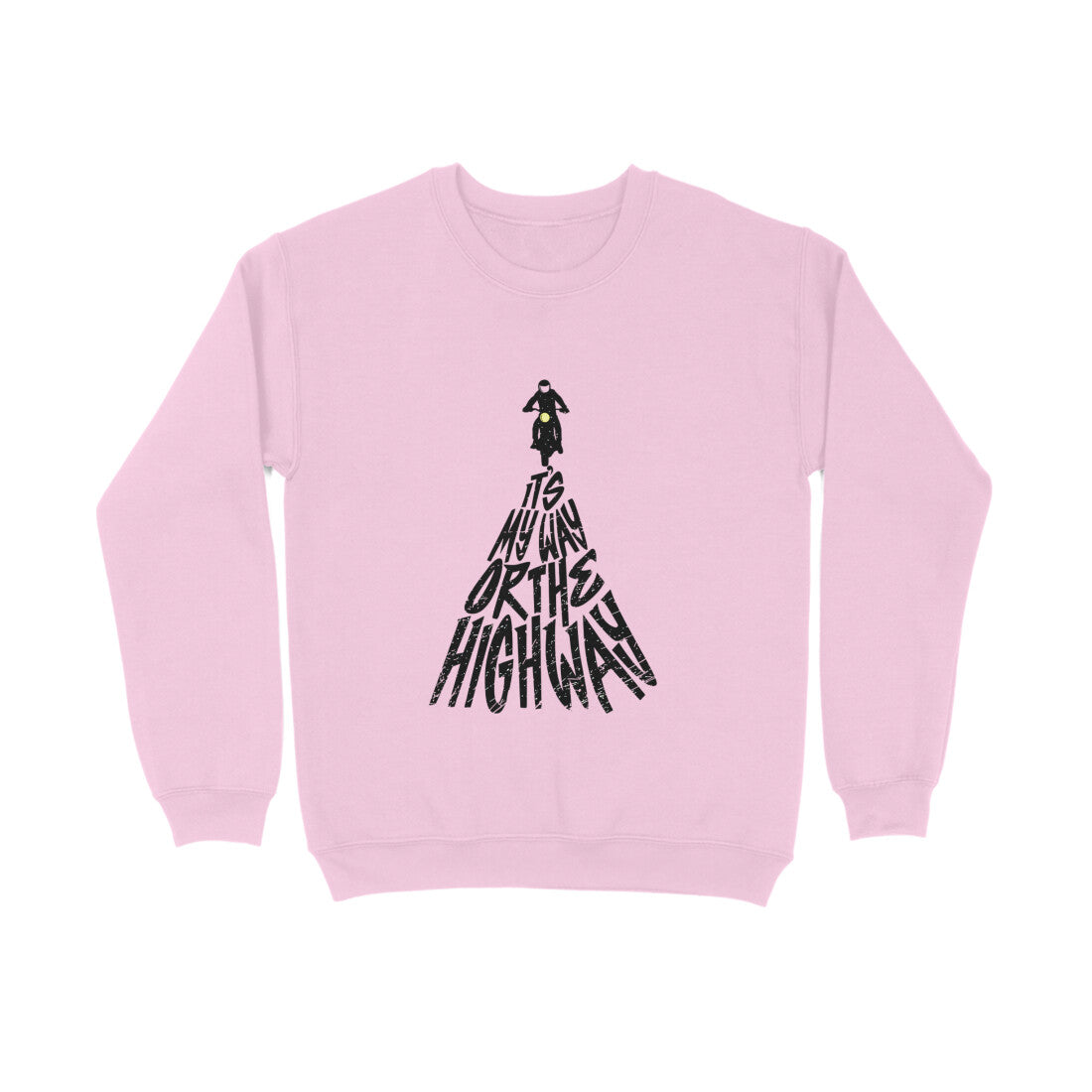 it's my way or highway - Sweatshirt